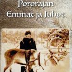 Pororajan Emmat ja Juhot pitää sisällään novelleja Iijokivarren elämästä.