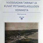 Pekka Vuononvirta on dokumentoinut Petsamon historiaa ja sukunsa vaiheita talteen kirjaan omalle lähipiirille ja suvulle, jotta tiedot säilyvät myös jälkipolville.