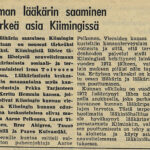 Vuosi oli 1976 eikä Kiimingissä ollut vieläkään omaa lääkäriä, vaikka väkiluku oli kasvanut huomattavasti. Lääkintöhallitus ei ollut hyväksynyt lääkärin virkaa kuntaan. Siitä oli tehty useita aloitteita ja käyty neuvotteluja. Rantapohja uutisoi 5.2.1976, että kunnasta oli lehden ilmestymispäivänä lähdössä lähetystö neuvottelemaan asiasta silloisen sosiaali- ja terveysministerin kanssa.