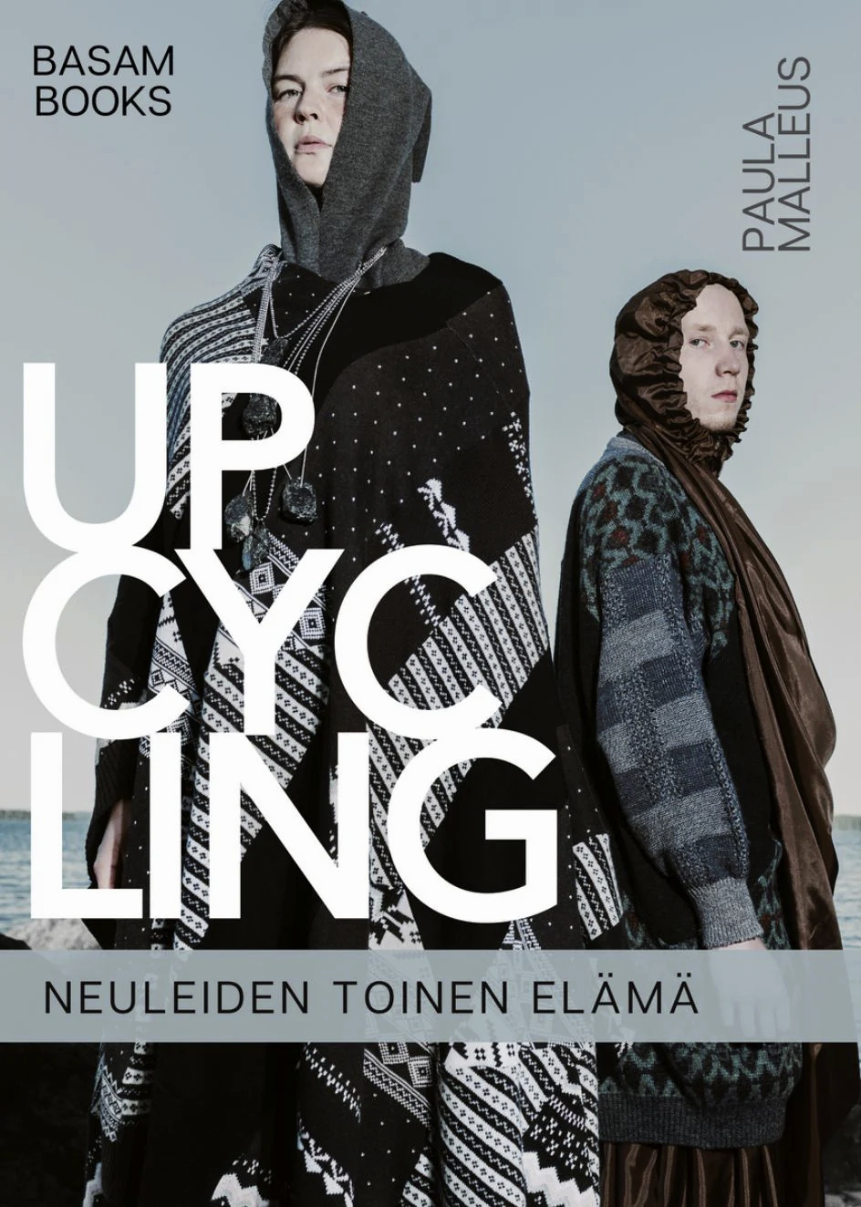 Basam Booksin kustantama Upcycling – Neuleiden toinen elämä ja liiketoiminnan kehittäminen on Paula Malleuksen toinen kirja samasta aihepiiristä.